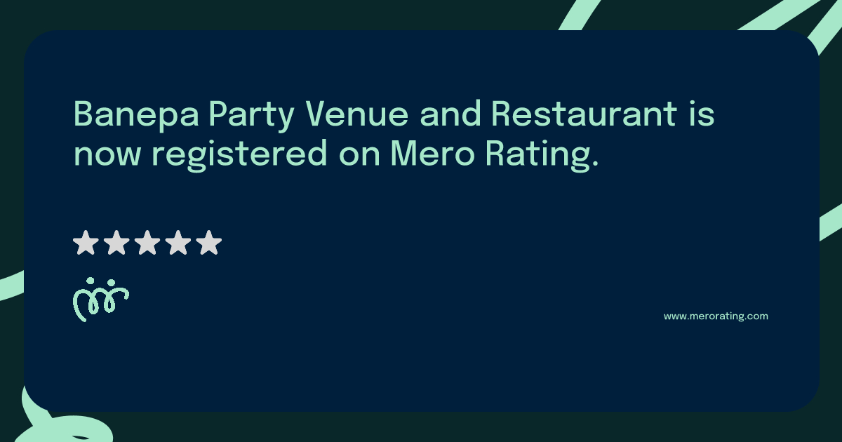 Banepa Party Venue and Restaurant - Banepa 45210, Nepal - Mero Rating